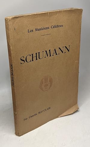 Les Musiciens Célebres: Schumann