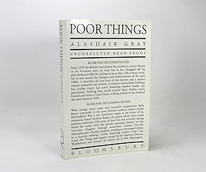 Poor Things; Uncorrected Signed Book Proof / Proof Copy. Poor Things; Episodes From the Early Lif...