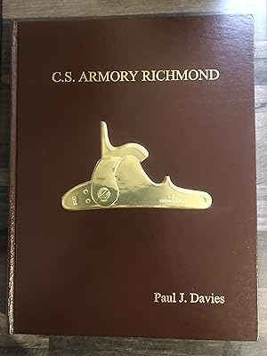 C.S. Armory Richmond: A History of the Confederate States Armory, Richmond, Virginia and the Stoc...