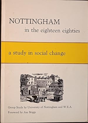 Nottingham in the Eighteen Eighties - A Study in Social Change