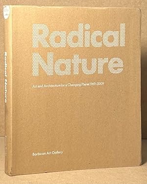 Radical Nature _ Art and Architecture for a Changing Planet 1969-2009