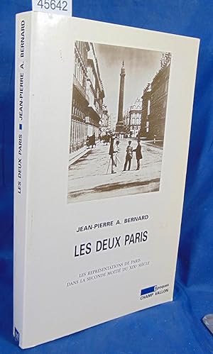 Les deux Paris : essai sur les représentations de Paris dans la seconde moitié du Dix-neuvième si...