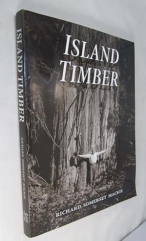 Island Timber: A Social History of the Comox Logging Company, Vancouver Island