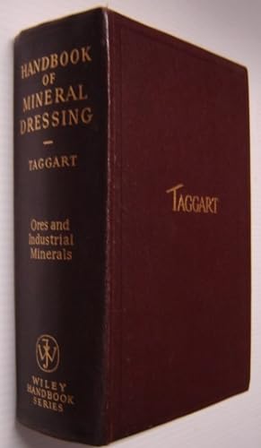 Handbook of Mineral Dressings: Ores and Industrial Minerals (Wiley Engineering Handbook Ser.)