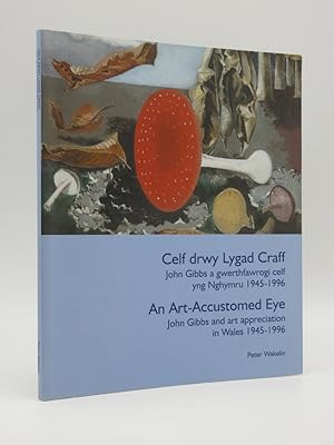 Celf drwy Lygad Craff / An Art-Accustomed Eye: John Gibbs and Art Appreciation in Wales 1944-1996