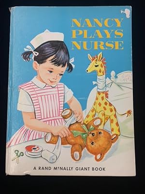 Nancy Plays Nurse (A Rand McNally Giant Book)
