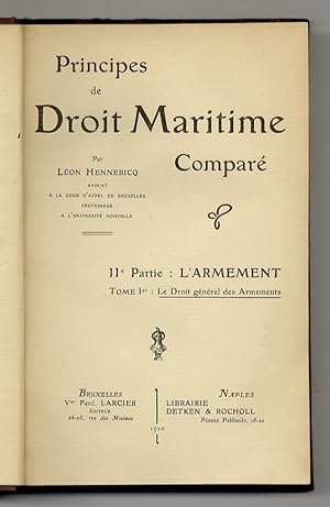 Principes de Droit Maritime Comparé. IIe partie: l'Armement. Tome Ier: Le Droit général des Armem...