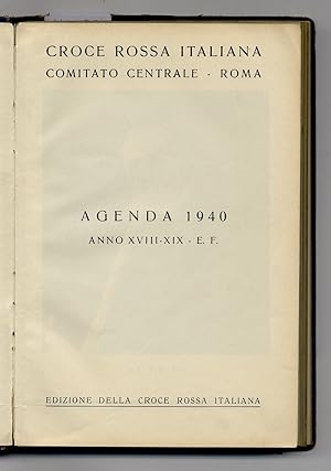 Croce Rossa Italiana - Comitato Centrale, Roma: Agenda 1940 - Anno XVIII-XIX E.F.
