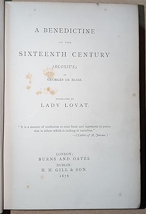 A Benedictine of the Sixteenth Century ( Blosius ) By Georges de Blois. Translated by Lady Lovat.