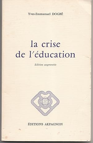 La crise de l'éducation. Edition augmentée.