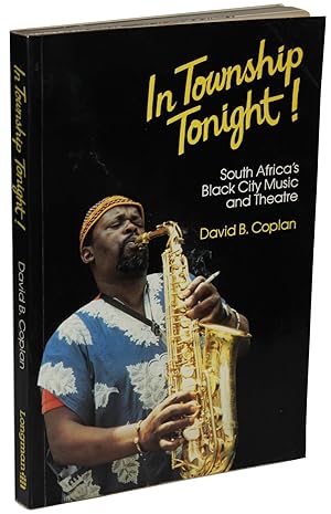 In Township Tonight! South Africa's Black City Music and Theatre
