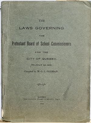 The laws governing the Protestant Board of School Commissioners for the City of Québec. To July 1...