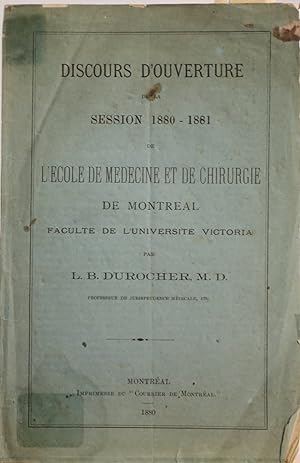Discours d'ouverture de la session 1880-1881 de l'École de médecine et de chirurgie de Montréal, ...
