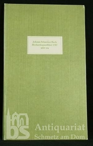 Hochzeitsquodlibet 1707. Ein Fragment. BWV 524. Faksimile des zwölfseitigen Autographs nebst Text...