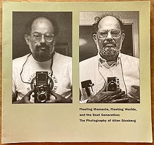 Fleeting Moments, Floating Worlds, and the Beat Generation: The Photography of Allen Ginsberg