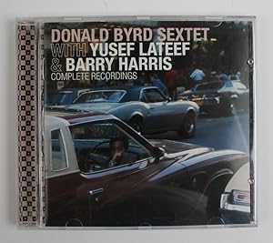 Donald Byrd Sextet with Yusuf Lateef & Barry Harris: Complete Recordings