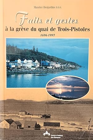 Faits et gestes à la grève du quai de Trois-Pistoles 1696-1997