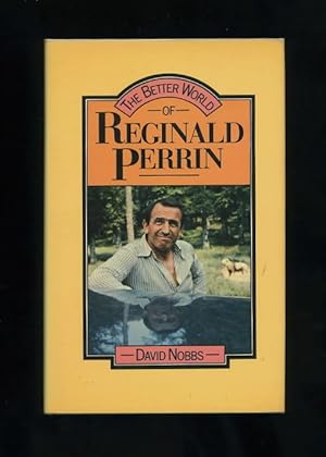 THE BETTER WORLD OF REGINALD PERRIN (First edition, first impression)
