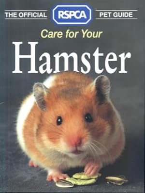 Care for Your Hamster: The Official RSPCA Pet Guide