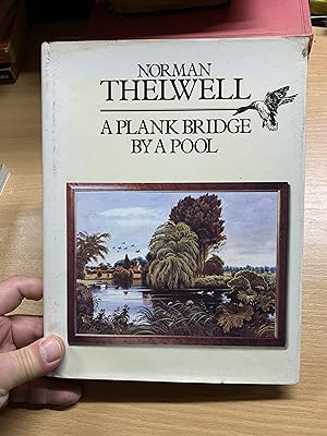 1978 1ST EDITION NORMAN THIRWELL "A PLANK BRIDGE BY A POOL" HARDBACK BOOK