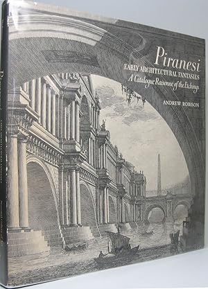 Piranesi: Early Architectural Fantasies -- A Catalogue Raissone of the Etchings