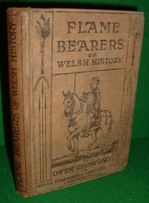 FLAME-BEARERS OF WELSH HISTORY Being the Outline of the Story of " The Sons of Cunneda" [ School ...