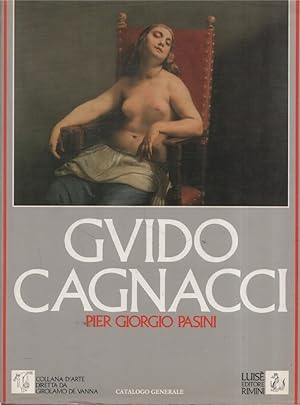 Guido Cagnacci : pittore (1601-1663) : catalogo generale