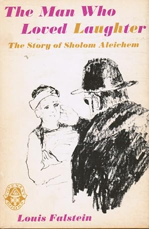 The Man Who Loved Laughter: the Story of Sholom Aleichem