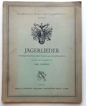 Carl Clewing : JÄGERLIEDER zum Singen beim Klavier über Gedichte aus sechs Jahrhunderten - gesamm...