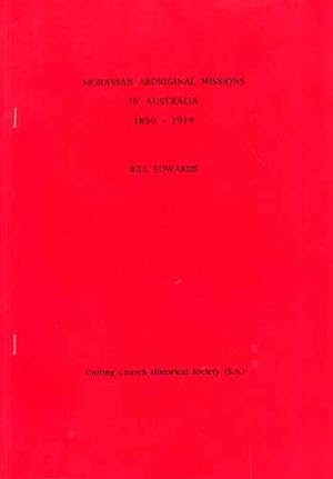 Moravian Aboriginal Missions in Australia 1850-1919