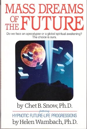 Mass Dreams of the Future. Featuring Hypnotic Future-Life Progressions