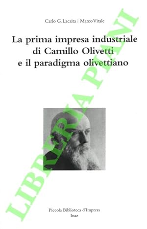 La prima impresa industriale di Camillo Olivetti e il paradigma olivettiano.