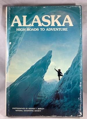 Alaska : High Roads to Adventure (Special Publications Series 11, No. 3)