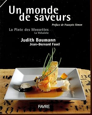 Un monde de saveurs , la Pinte des Mossettes La Valsainte (French Edition)