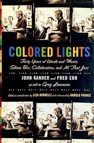 Colored Lights: Forty Years of Words and Music, Show Biz, Collaboration, and All That Jazz