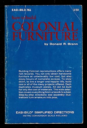 How To Build Colonial Furniture (Easi-Bild Home Improvement Library) No. 761