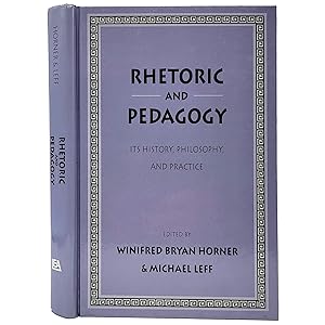 Rhetoric and Pedagogy: It's History, Philosophy, and Practice