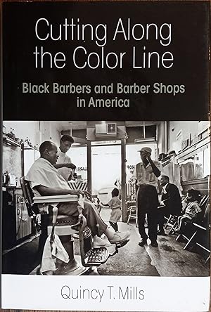 Cutting Along the Color Line: Black Barbers and Barber Shops in America