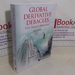 Global Derivative Debacles: From Theory to Malpractice