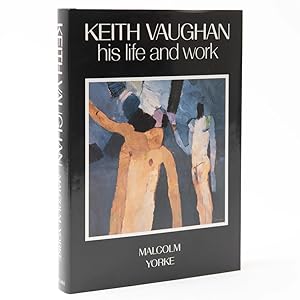 Keith Vaughan: His Life and Work