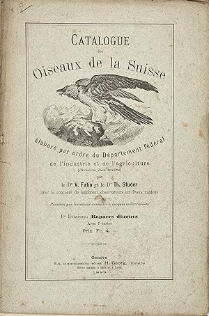 Catalogue des oiseaux de la Suisse - 1ère livraison : rapaces diurnes - V. Fatio et Th. Studer
