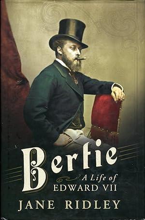 Bertie : A Life of Edward VII