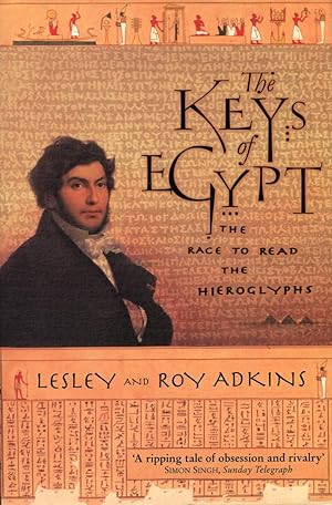 The Keys to Egypt : The Race to Read the Hieroglyphs