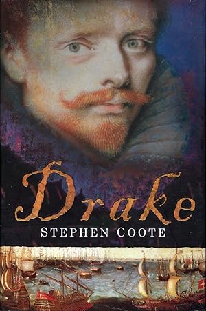 Drake : The Life and Legend of an Elizabethan Hero