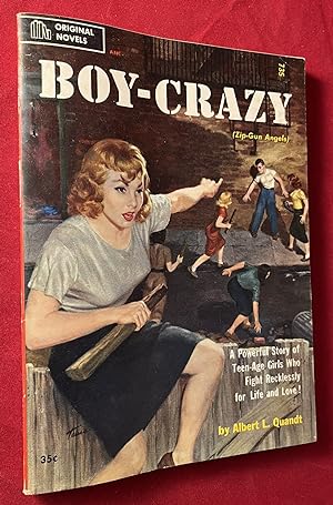 Boy-Crazy; A Powerful Story of Teen-Age Girls who Fight Recklessly for Life and Love!