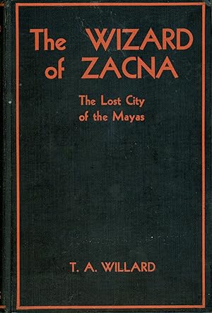 THE WIZARD OF ZACNA: A LOST CITY OF THE MAYAS .