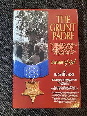 The Grunt Padre The Service & Sacrifice of Father Vincent Robert Capodanno, Vietnam 1966-1967