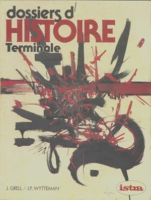 Dossiers d'histoire Terminale - Jacques Grell