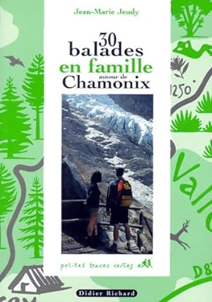 30 balades en famille autour de Chamonix - Jean-Marie Jeudy