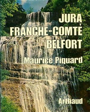 Jura, Franche-Comt?, Belfort - Maurice Piquard
